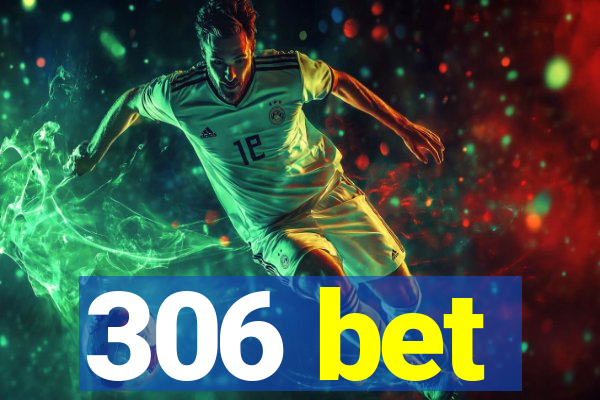 306 bet